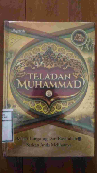 Image of Teladan Muhammad (Belajar Langsung Dari Rasulullah Seakan Anda Melihatnya)