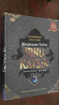 Image of Kemudahan dari Alloh: Ringkasan Tafsir Ibnu Katsir jilid 3 Surat  Al Israa s/d Yaasiin