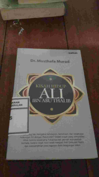 Image of BIOGRAFI KHALIFAH ROSULULLOH Jilid 4 Kisah Hidup Ali Ibn Abu Thalib
