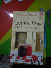 Image of Love Me, Please : I'LL Be Your Shoulder