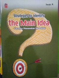 Image of Strategies to Identify the Main Idea (Cara Jitu Menemukan Ide Pokok)