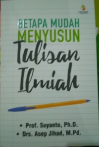 Image of Betapa Mudahnya Menyusun Tulisan Ilmiah