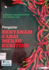 Image of Agrebisnis tanaman pangan dan holtikultura, Pengantar bertanam cabai merah keriting