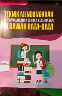 Image of TEKNIK MENDONGAKRAK KEMAMPUAN ANAK DENGAN KECERDASAN DI BAWAH RATA-RATA