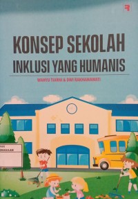 Image of KONSEP SEKOLAH INKLUSI YANG HUMANIS