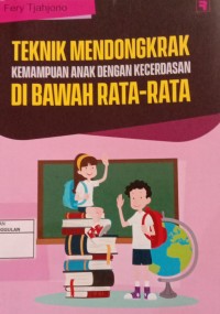 Image of TEKNIK MENDONGKRAK KEMAMPUAN ANAK DENGAN KECERDASAN DI BAWAH RATA-RATA